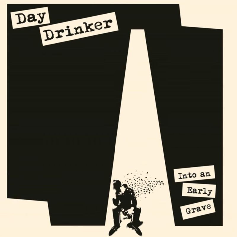 Day Drinker - Into An Early Grave LP