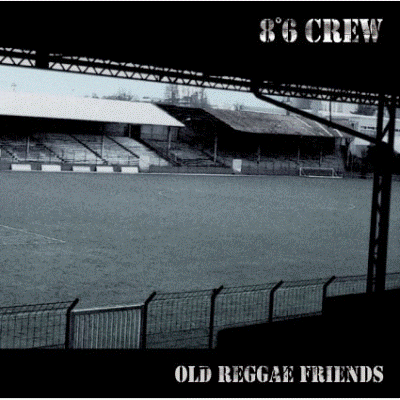 8°6 Crew - Old Reggae Friends CD