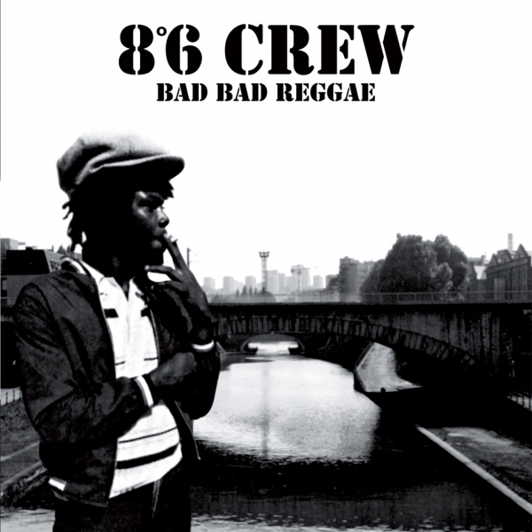 86 Crew - Bad Bad Reggae 12"LP