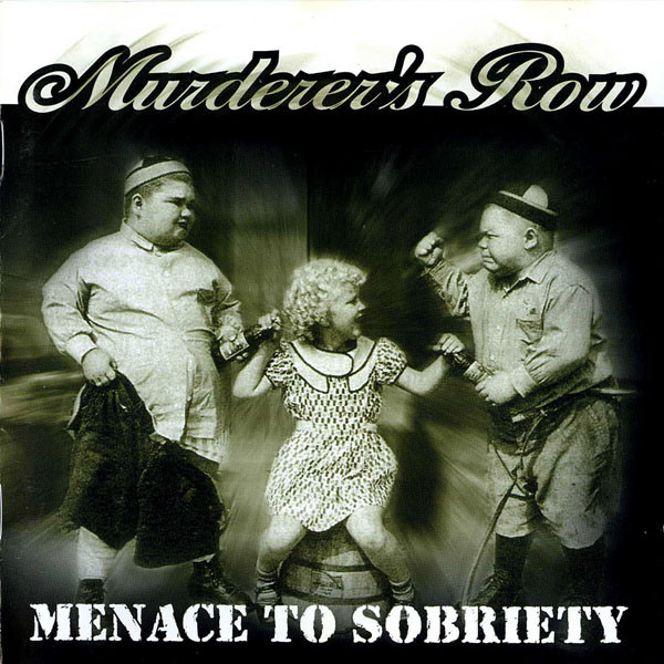 Murderers Row - Menace To Sobriety CD