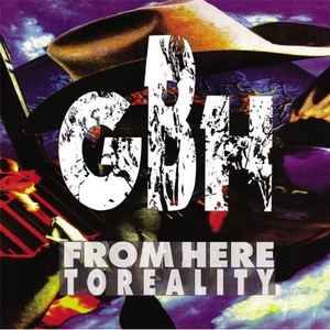 G.B.H - From Here To Reality CD