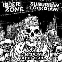 Beerzone/Suburban Lockdown - Kingdom Of The Dead CD