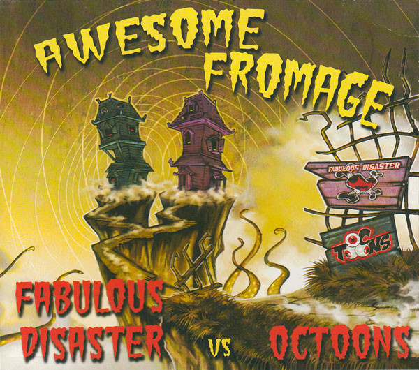 Fabulous Disaster / Octoons - Awesome Fromage CD