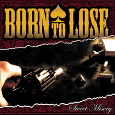 Born To Lose - Sweet Misery CD